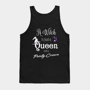 A Witch Is Just A Queen With a Pointy Crown Witch Fashion Tank Top